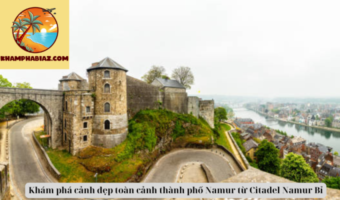 Khám phá cảnh đẹp toàn cảnh thành phố Namur từ Citadel Namur Bỉ